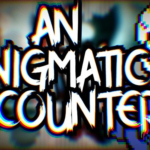 An Enigmatic Encounter[My Take]