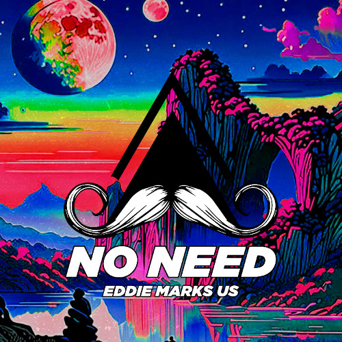 Eddie Marks US - No Need (Original Mix) [MUSTACHE CREW RECORDS]