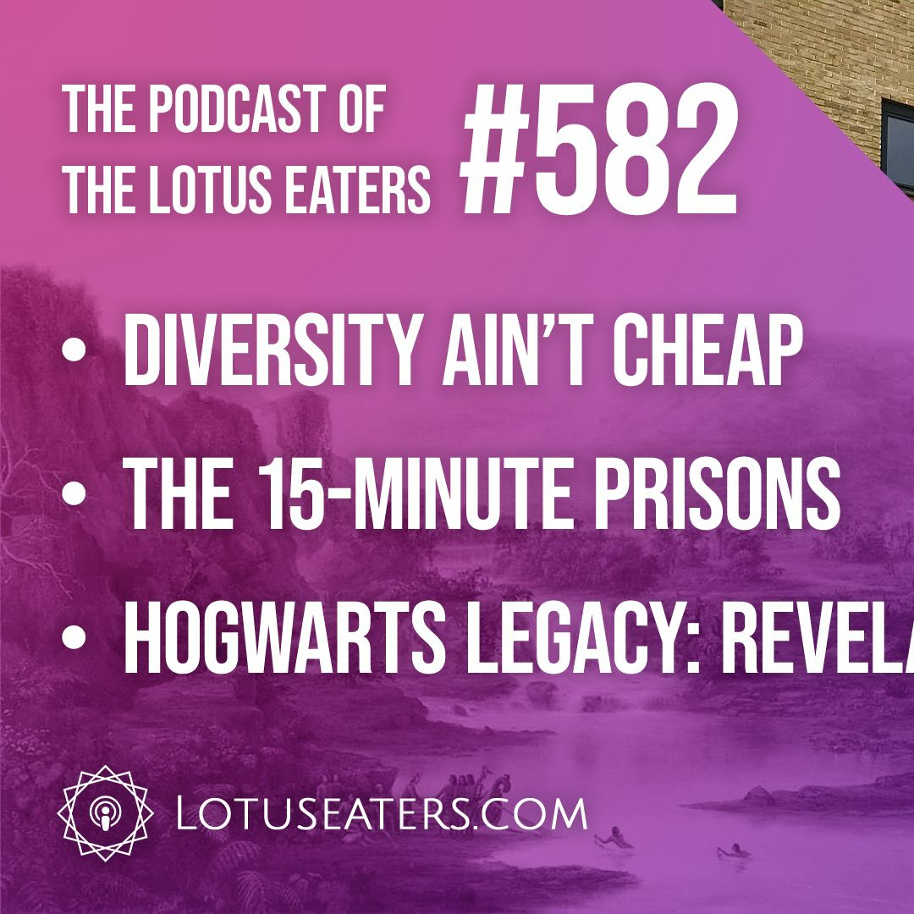 The Podcast of the Lotus Eaters #582