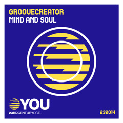 Groovecreator - Mind & Soul (Original Mix) [ 23rd Century DGTL Recordings founded by Carl Cox ]