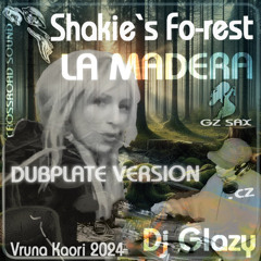 LA MADERA - DUBPLATE by Shakie`s Forest