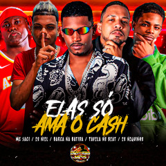 Elas só Ama o Cash (feat. MC Saci)