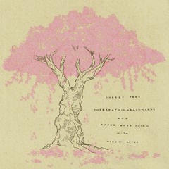 cherry tree (ft. paper rose haiku) [p. homesick]