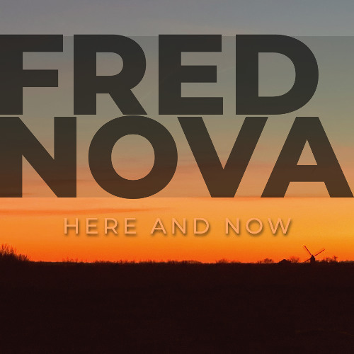 Fred Nova - here and now