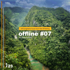 offline #07 :: A Tale Of Nothing (no lyrics)