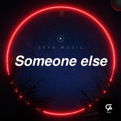 Someone Else (SEYA Original)
