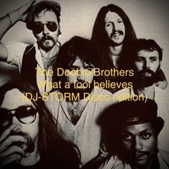 The Doobie Brothers - What a fool believes (DJ-STORM Disco edition)