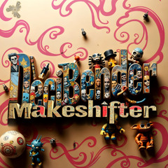 DeciBender - Makeshifter EP MiniMix