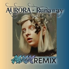 Aurora - Runaway (Mxx Remix)
