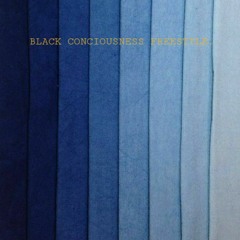 BLACK CONCIOUSNESS (Freestyle)