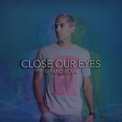 Close Our Eyes