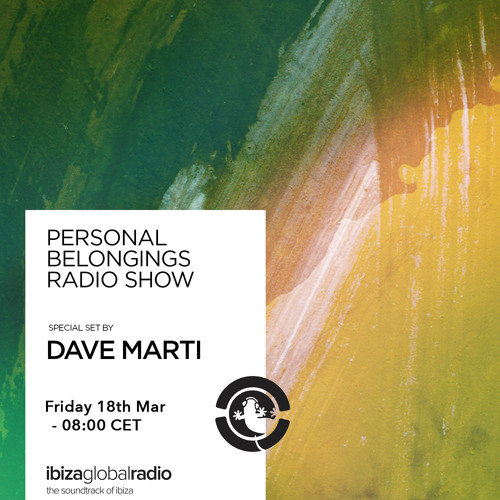 Personal Belongings Radioshow 66 @ Ibiza Global Radio Mixed By Dave Marti