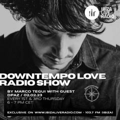 DOWNTEMPO LOVE RADIO - by Marco Tequi - Guest DPAZ