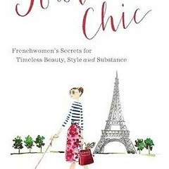 ❤pdf Forever Chic: Frenchwomen's Secrets for Timeless Beauty, Style, and Substance