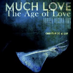 Much Love - The Age Of Love (Andrea Verona RMX) (Christian[F] ReEdit)