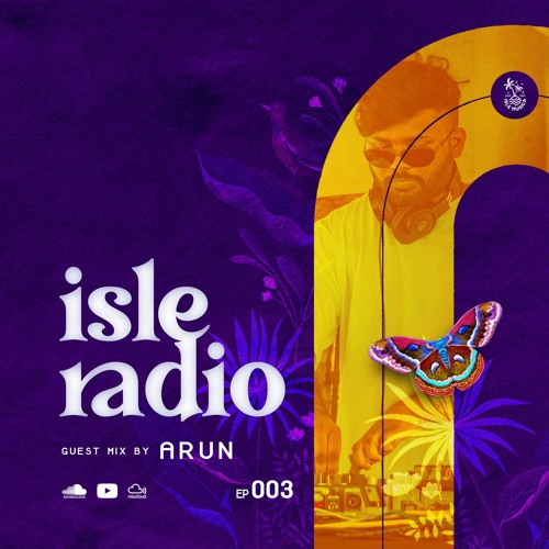 Isle Radio Episode 03 - Guest Mix by ARUN
