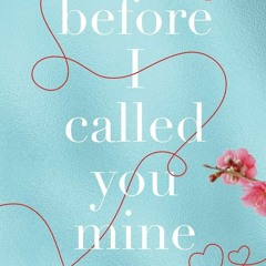 ❤ PDF Read Online ❤ Before I Called You Mine: (Clean Contemporary Roma