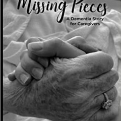 Audible [P.D.F] &% For Missing Pieces: A Dementia Story for Caregivers in AUDIO VERSION 2023