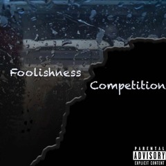 Foolishness/Competition