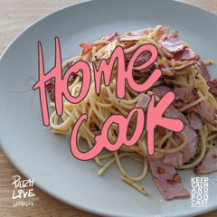 PATZH-LIVE podcast : ep04 : Home Cook