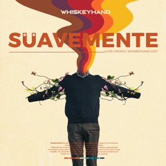 Suavemente (Whiskeyhand Edit)