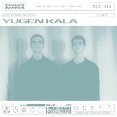 ecco records mix 014 - Yugen Kala