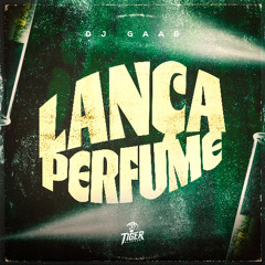 LANÇA PERFUME - DJ GAAB
