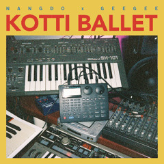 Nangdo x GEEGEE - Kotti Ballet EP