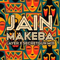 Jain - Makeba (Layer X SecretGun Mix)
