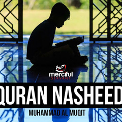 QURAN NASHEED - MUHAMMAD AL MUQIT