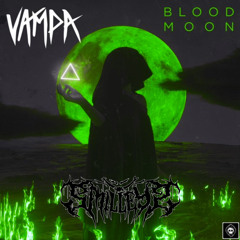 VAMPA - BLOOD MOON [SMILLEYZ FLIP] 3k FREEBIE