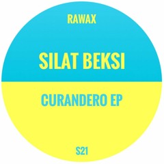 RAWAX - S021 - SILAT BEKSI - CURANDERO EP