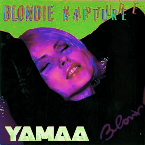 Blondie - Rapture (Yamaa Flip)