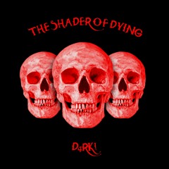 D4RK! - The Shader Of Dying