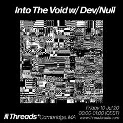 Devnull - Into the Void (Threads Radio show) #15 2020-07-09