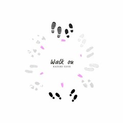 Walk On - KAZUKI UJIIE (seabaud flip)