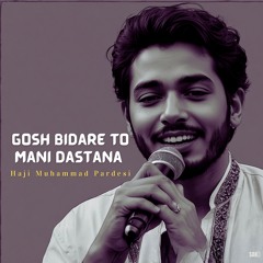 Gosh Bidare To Mani Dastana