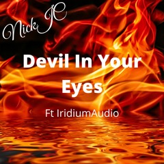 NickJC Devil in Your Eyes Ft iridiumaudio