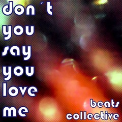 don´t you say you love me