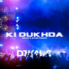 Ki Dukhda (Drum & Bass Remix)