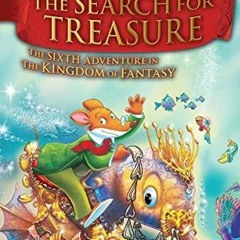 PDF/READ  The Search for Treasure (Geronimo Stilton and the Kingdom of Fantasy #6)