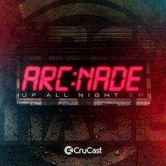 Arc Nade & Dynascope - Up All Night