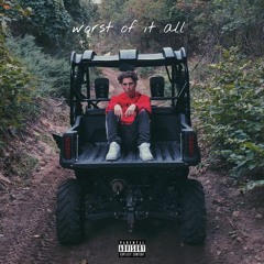 worst of it all (prod. ross gossage)