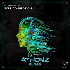 Silver Panda- Soul Connection (Athenz Remix)