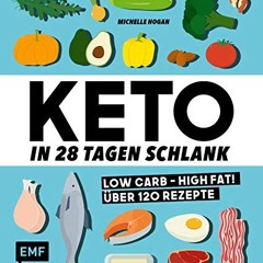 free Keto – In 28 Tagen schlank: Low Carb High Fat! Über 120 Rezepte