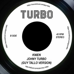 Knien - Johny Turbo(Guy Tallo version)