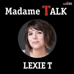 9. Madame Talk x Lexie T