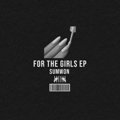 FOR THE GIRLS EP