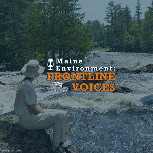 Frontline Voices, Ep. 80: Katahdin Woods & Waters Turns Six