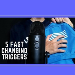 ASMR 5 Fast Changing Triggers (No Talking)